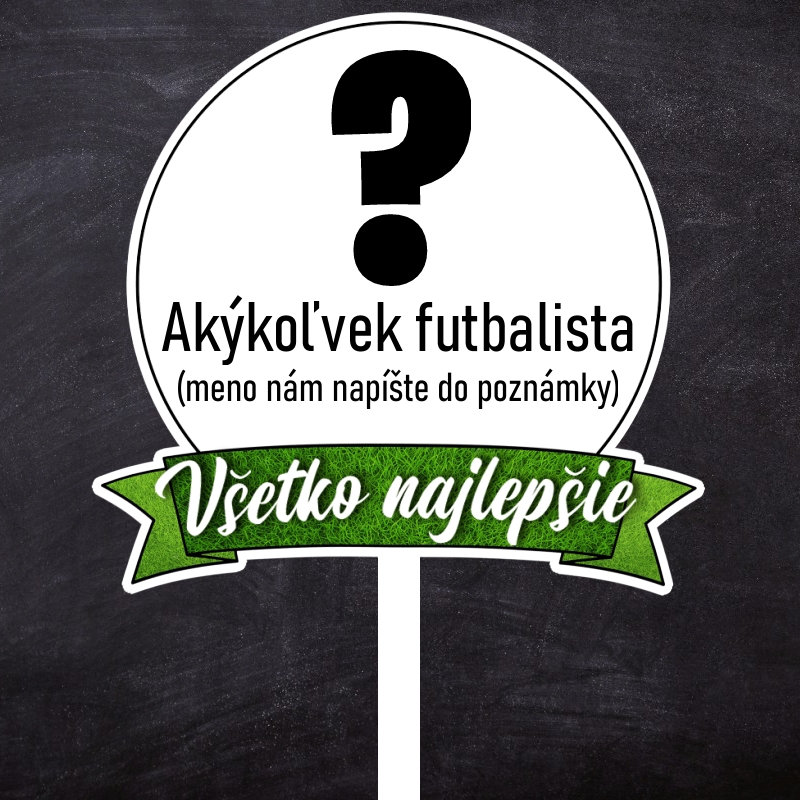 Futbalový hráč - akýkoľvek "Všetko najlepšie" - zápich