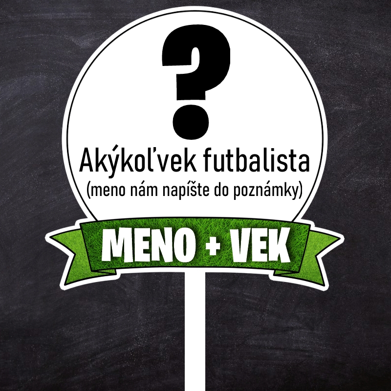 Futbalový hráč - akýkoľvek s Menom a vekom - zápich