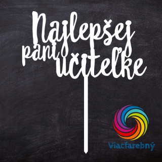 "Najlepšej pani učiteľke" - Viacfarebný zápich 1ks