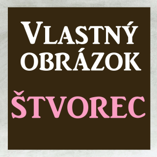 Vlastný obrázok - ŠTVOREC